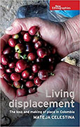 Living displacement: The loss and making of place in Colombia cover