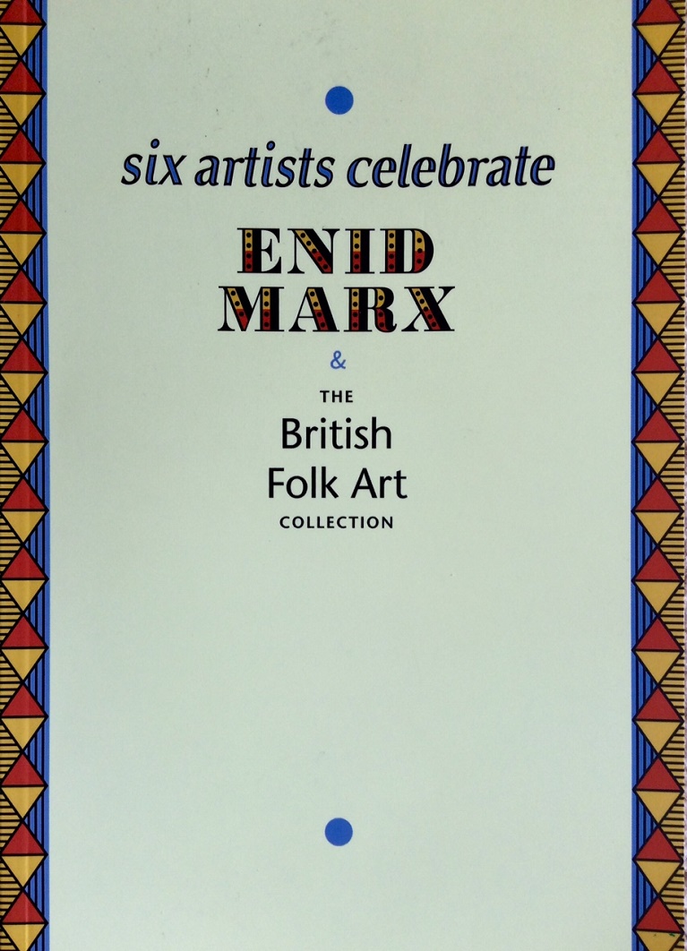 Six artists celebrate Enid Marx & the British Folk Art Collection book cover.