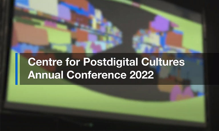Centre for Postdigital Cultures Annual Conference 2022